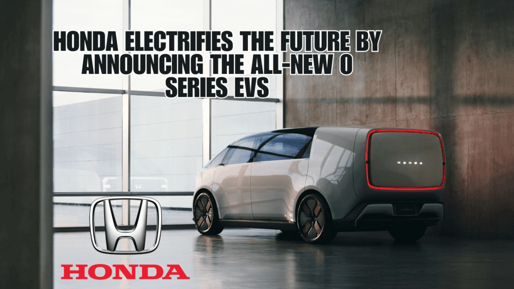Honda Electrifies the Future: Announcing the All-New 0 Series EVs