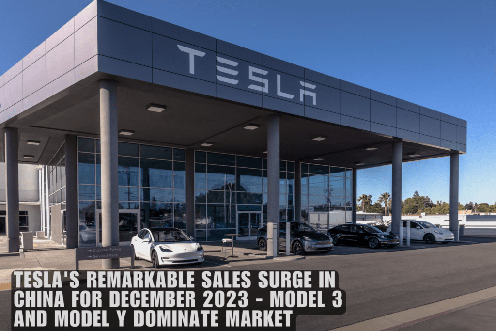 Tesla’s Remarkable Sales Surge in China for December 2023 – Model 3 and Model Y Dominate Market